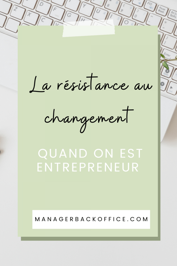 La résistance au changement quand on est entrepreneur