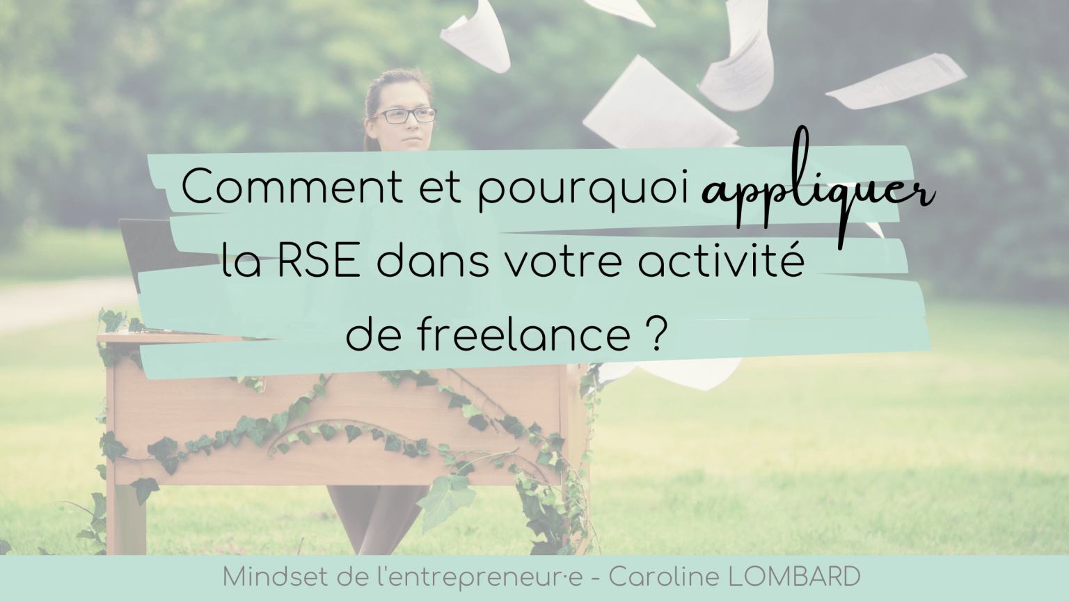 Avoir un business responsable : la RSE quand on est freelance