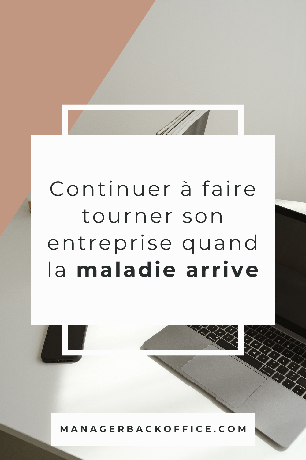 Continuer à faire tourner son entreprise quand la maladie arrive