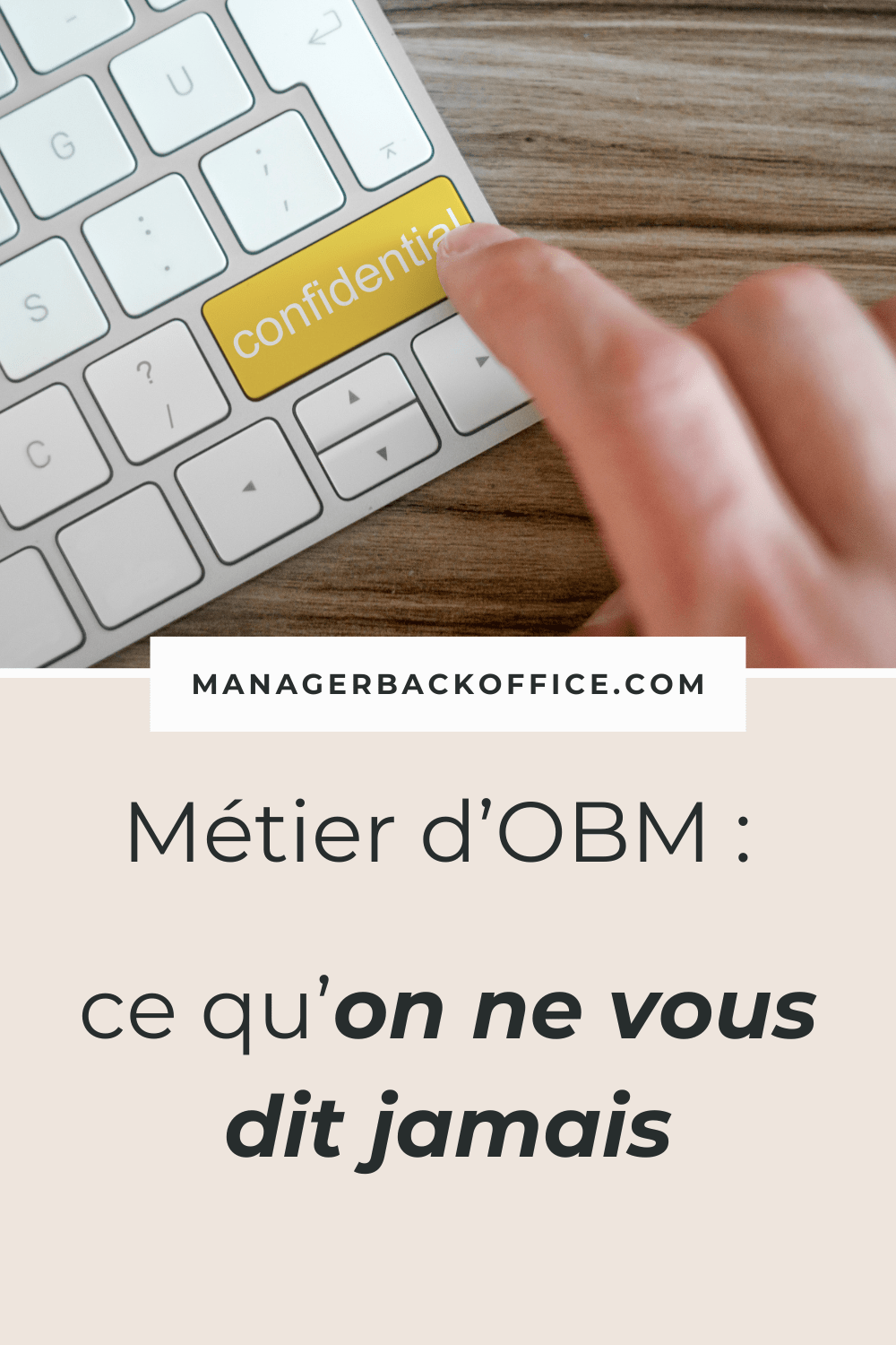 Métier d’OBM : ce qu’on ne vous dit jamais besoin bras droit
