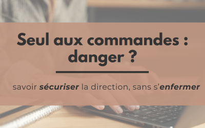 Piloter seul son entreprise : risqué ?