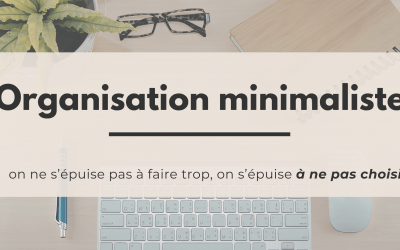 Organisation minimaliste : trancher au lieu d’accumuler